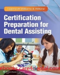 Lippincott Williams & Wilkins’ Certification Preparation for Dental Assisting (pdf)