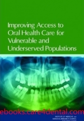 Improving Access to Oral Health Care for Vulnerable and Underserved Populations (pdf)