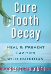 Cure Tooth Decay: Heal and Prevent Cavities with Nutrition (pdf)