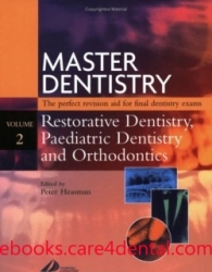 Master Dentistry, Volume 2 - Restorative Dentistry, Paediatric Dentistry and Orthodontics 1st edition (pdf)