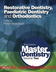 Master Dentistry, 3rd Edition Volume 2: Restorative Dentistry, Paediatric Dentistry and Orthodontics (pdf)